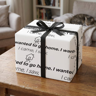 Introvertierter Humor Ich kam, sah und wollte nach Geschenkpapier