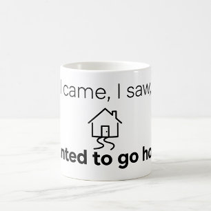 Introvertierter Humor Ich kam, sah und wollte nach Kaffeetasse