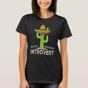 Introvertierter Nacho Durchschnittlicher Introvert T-Shirt