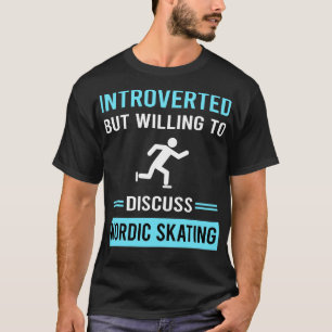 Introvertierter nordischer Eislauf Schlittschuh Sc T-Shirt