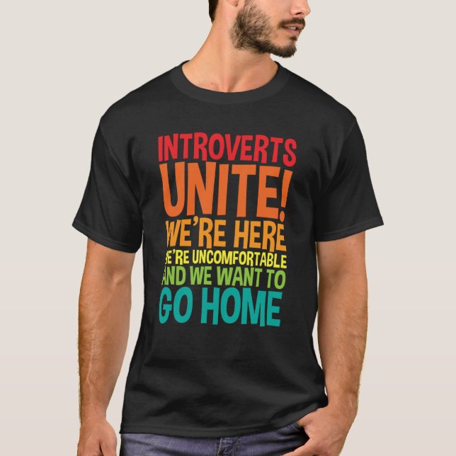 Introverts Unite We're Here We're Uncomfortable T-Shirt (Vorderseite)