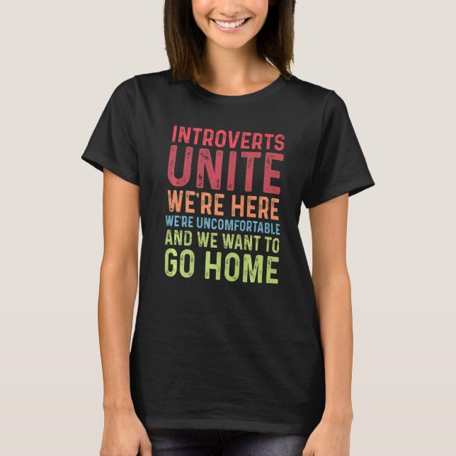 Introverts Unite wir sind hier unbehaglich Woll zu T-Shirt (Vorderseite)