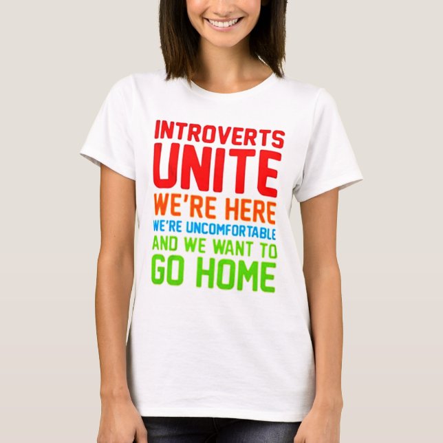 INTROVERTS UNITE WIR SIND HIER UNBEQUEM.. T-Shirt (Vorderseite)