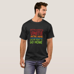 Introverts vereinigen uns sind hier wir sind T-Shirt