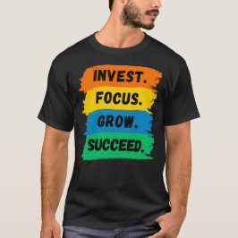 Investieren, fokussieren, wachsen, motivierend Erf T-Shirt