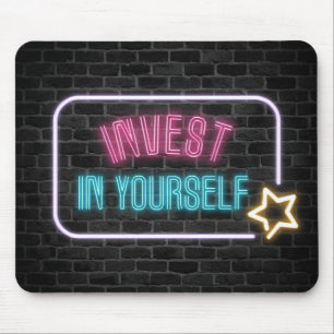 Investieren Sie in sich Neon Sign Mousepad