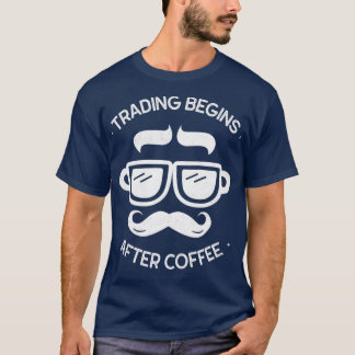 Investitionen beginnen nach dem Kaffee-Funny-Mug-G T-Shirt