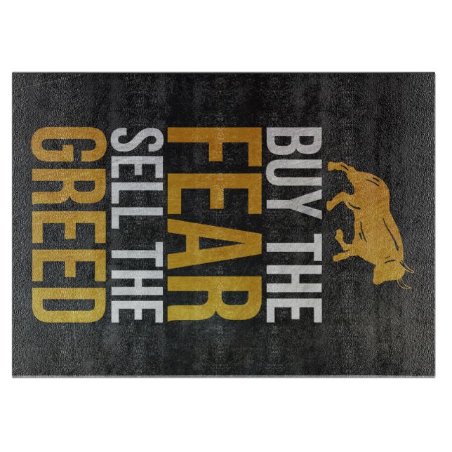 Investor Buy Fear Sell Greed Trader Schneidebrett (Vorderseite)
