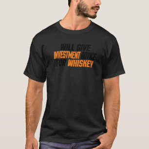 Investor wird Investitionsberatung für Whiske anbi T-Shirt