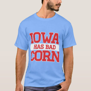 Iowa hat schlechtes Korn T-Shirt
