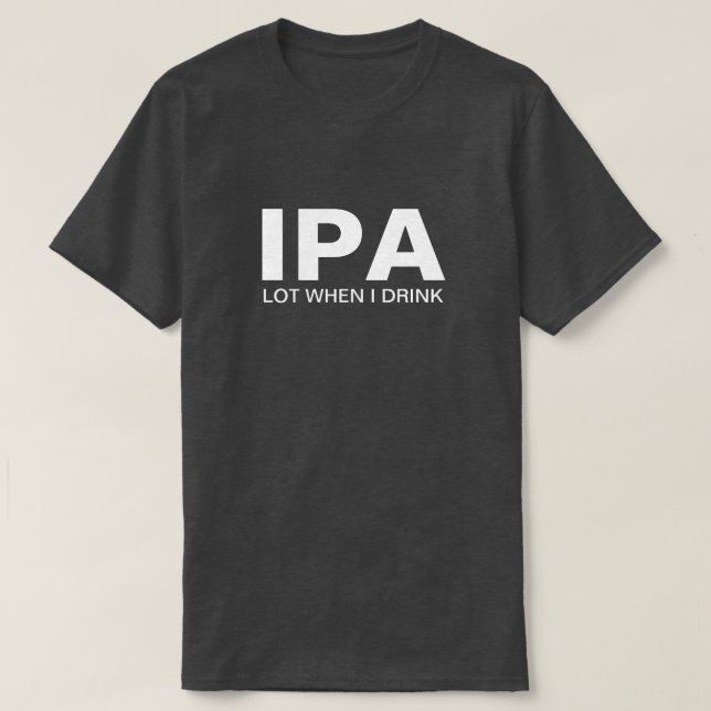 IPA Lustiges Trinken T-Shirt (Design vorne)