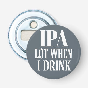 IPA viel, wenn ich trinke Flaschenöffner