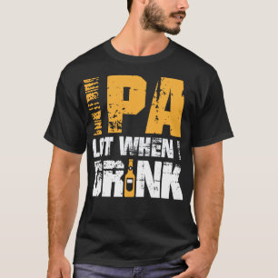 IPA Wenn ich Design trinke - Funny Beer Lover Craf T-Shirt