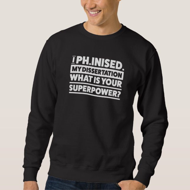 Iph erläutert meinen Doktor Phd Doktor Degr Sweatshirt (Vorderseite)