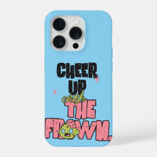 IPHONE 15 PRO CRUSH THE FROWN CHEER UP CASE HÜLLE (Rückseite)