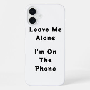 iPhone 16 Plus "Lass mich in Ruhe" lustiger Fall Hülle