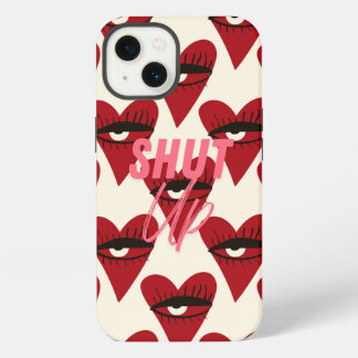 iPhone case- Shut Up. 13 Hülle