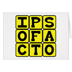 Ipso Facto, Durch Die Tat Selbst Lateinischer Ausd