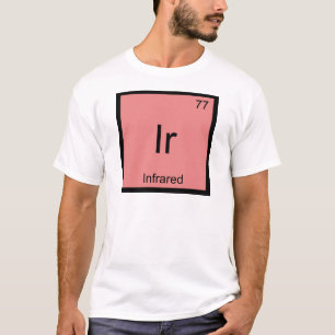 Ir - Infrarot Chemie Element Symbol Laser Tee
