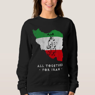 Iran Karte, ALLES ZUSAMMEN FÜR IRAN Farsi-Kalligra Sweatshirt