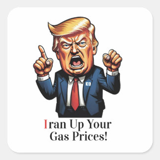 "Iran Up Your Gas Prices!" Cartoon Trump  Quadratischer Aufkleber