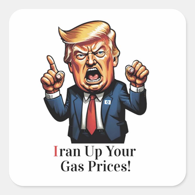 "Iran Up Your Gas Prices!" Cartoon Trump  Quadratischer Aufkleber (Vorderseite)