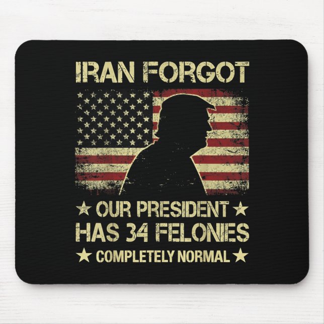 Iran vergaß, dass der Präsident 34 Verbrechen hat  Mousepad (Vorne)