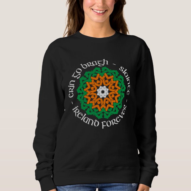 Ireland Forever  Erin Go Bragh  Slainte  1 Sweatshirt (Vorderseite)