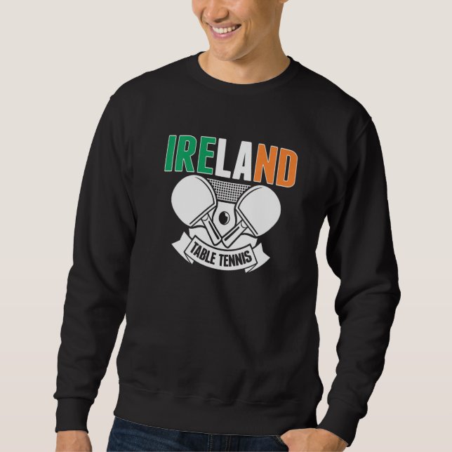 Ireland Ping Pong   Irish Table Tennis Team Suppor Sweatshirt (Vorderseite)