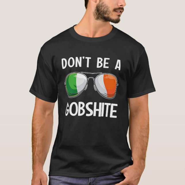 Ireland St Patrick's Day Party Don't Be A Gobshite T-Shirt (Vorderseite)