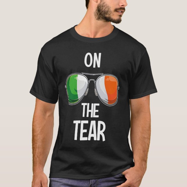 Ireland St Patrick's Day Party Irish On The Tear T-Shirt (Vorderseite)