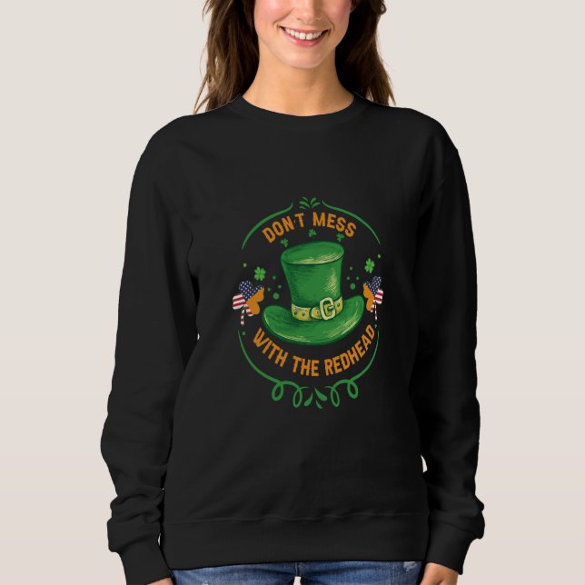 Ireland USA Flag Shamrock I Don't Mess with the Re Sweatshirt (Vorderseite)