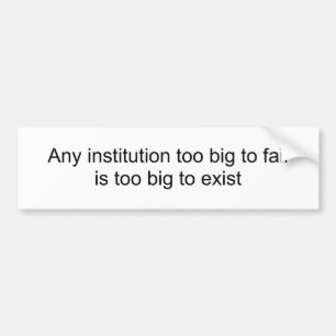 Irgendeine Institution zu groß zu den failis zu Autoaufkleber