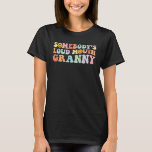 Irgendeiner lauten Munds Oma Muttertag 1 T-Shirt