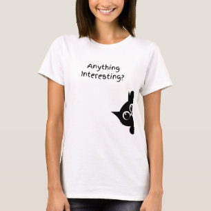 Irgendetwas Interessantes? Lustige schwarze Katzen T-Shirt