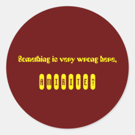 Irgendetwas stimmt nicht, amirites Sticker