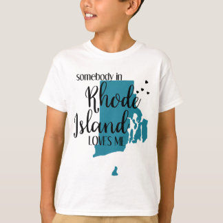 Irgendjemand in Rhode Island liebt mich RI State T-Shirt