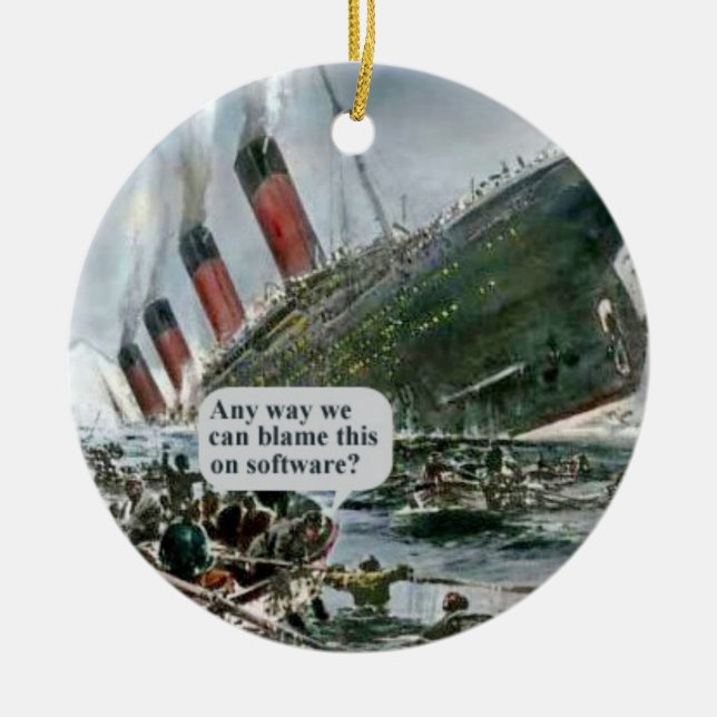 Irgendwie können wir das auf Software beschuldigen Keramik Ornament (Vorne)