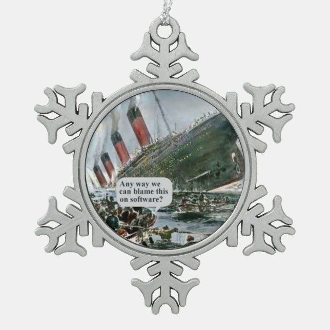 Irgendwie können wir das auf Software beschuldigen Schneeflocken Zinn-Ornament (Vorderseite)