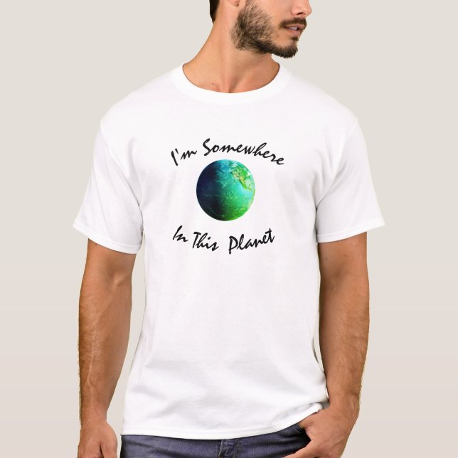 Irgendwo auf dem Planeten T-Shirt (Vorderseite)