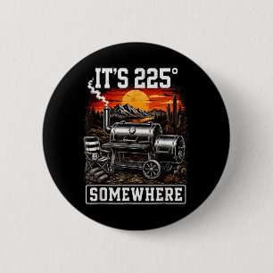Irgendwo ist es 225 Lustiger Bbq-Raucher-Grill-Spr Button