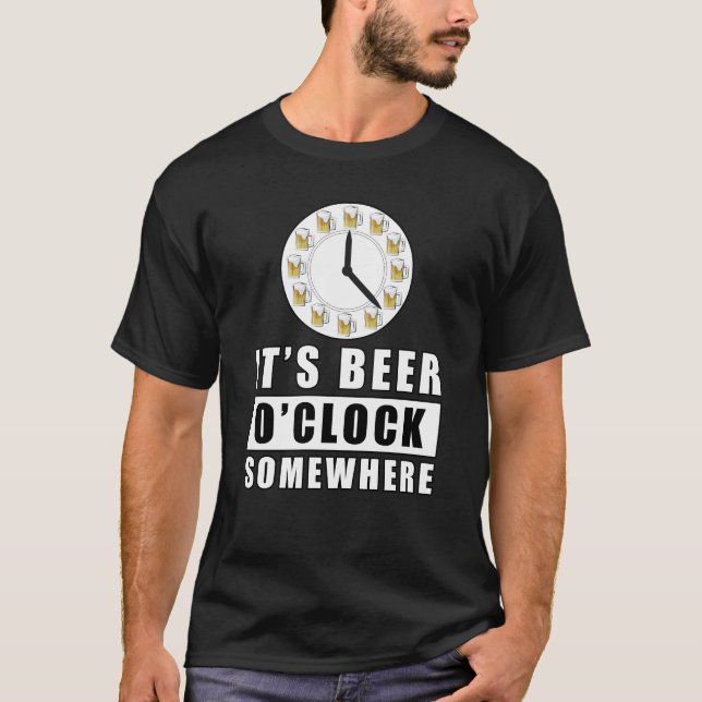 Irgendwo ist es Beer O'clock T-Shirt (Vorderseite)