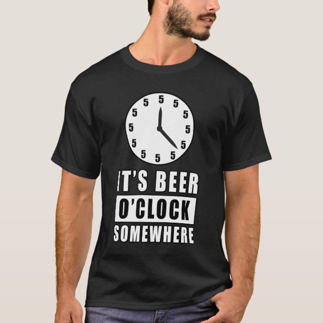 Irgendwo ist es Beer O'clock T-Shirt (Vorderseite)