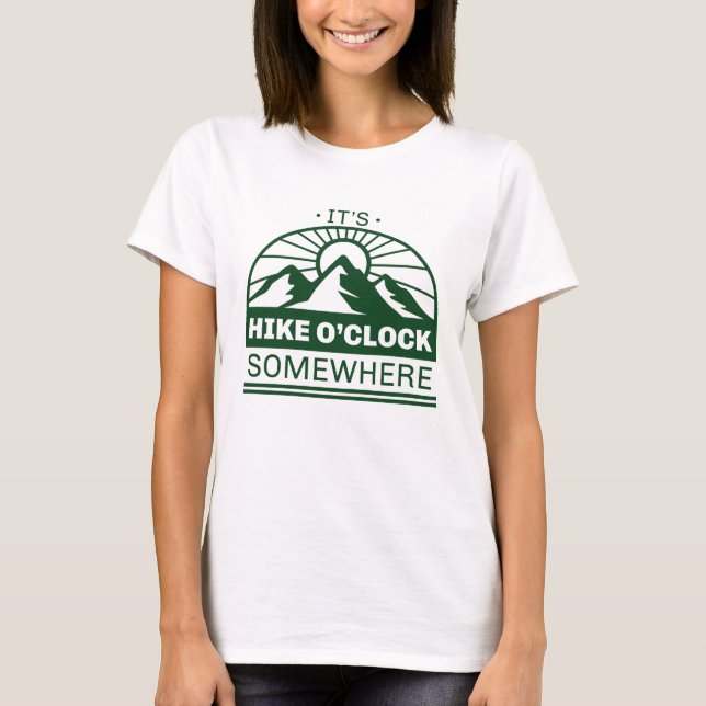 Irgendwo ist es Hike O'Clock T-Shirt (Vorderseite)