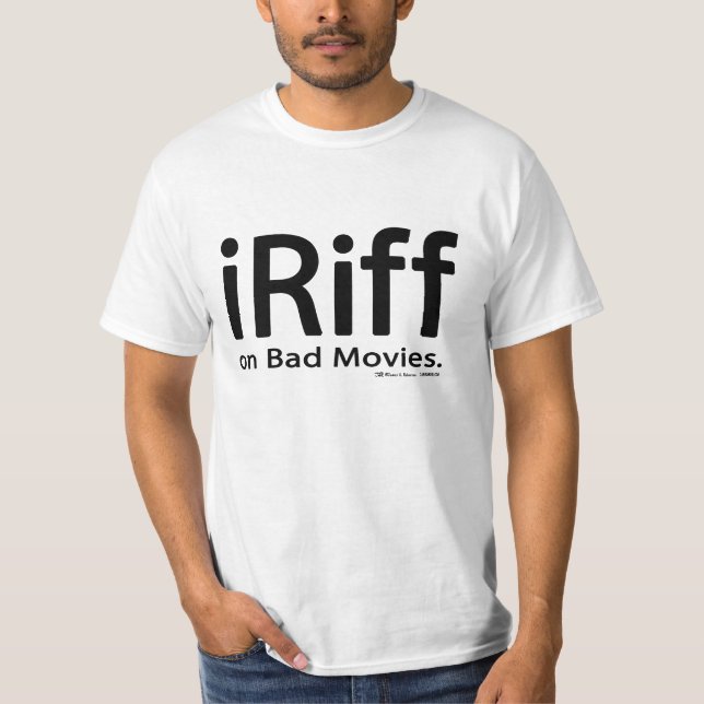 iRiff (auf schlechten Filmen) T-Shirt (Vorderseite)