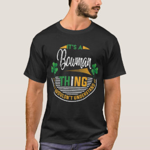 Irisch - Es ist eine Bowman-Sache T-Shirt