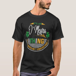 Irisch - Es ist eine O'Meara-Sache T-Shirt