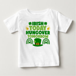 Irisch heute, Hungover Tomorrow Baby T-shirt