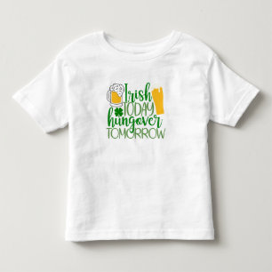 Irisch heute, Hungover Tomorrow Kleinkind T - Shir T-shirt