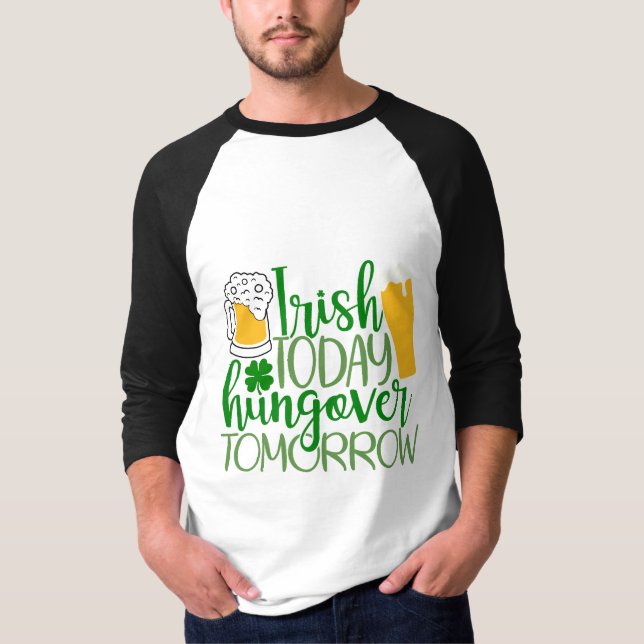 Irisch heute, Hungover Tomorrow T-Shirt (Vorderseite)